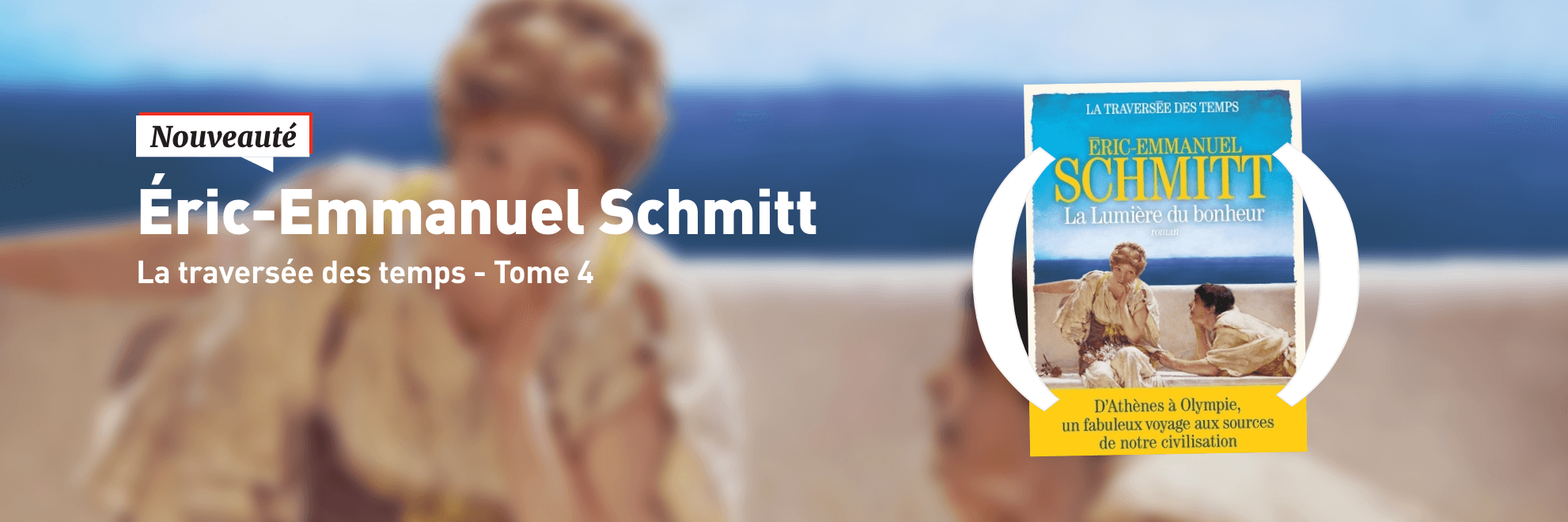 Nouveauté : La traversée des temps Tome 4 de Eric-Emmanuel Schmitt