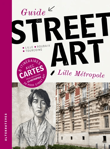 Guide du street art Lille Métropole