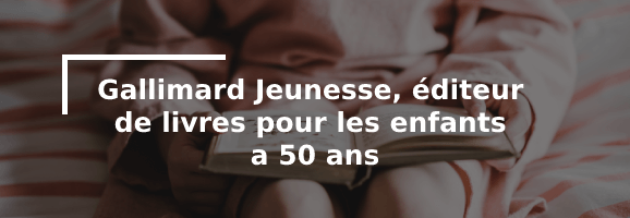 Bannière 50 ans Gallimard Jeunesse